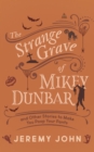 Image for The Strange Grave of Mikey Dunbar