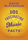 Image for 101 fascinating Canadian music facts