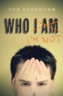 Image for Who I&#39;m Not