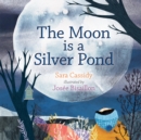 Image for Moon is a Silver Pond