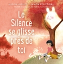 Image for Le Silence se glisse pres de toi