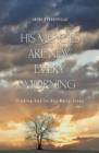 Image for His Mercies Are New Every Morning : Finding God in Our Daily Lives