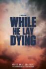 Image for While He Lay Dying