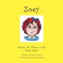 Image for Zoey : Where Oh Where Is My Teddy Bear?