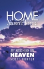 Image for Home Sweet Home : My Brochure on Heaven
