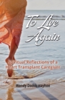 Image for To Live Again : Spiritual Reflections of a Heart Transplant Caregiver