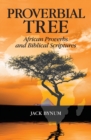 Image for Proverbial Tree : African Proverbs and Biblical Scriptures