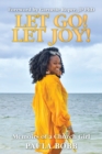 Image for Let Go! Let Joy! : Memoirs of a Church Girl