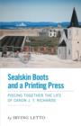 Image for Sealskin Boots and a Printing Press - Piecing Together the Life of Canon J. T. Richards