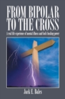 Image for From Bipolar To The Cross