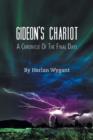 Image for Gideon&#39;s Chariot : A Chronicle of the Final Days