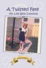 Image for A Twisted Fate : My life with Dystonia