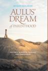 Image for Aulus&#39; Dream of Parenthood - Patience, Kindness, Courage and Forgiveness