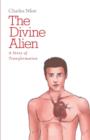 Image for The Divine Alien - A Story of Transformation