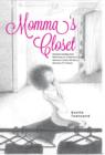Image for Momma&#39;s Closet - Selected Readings from What Goes on in Momma&#39;s Closet, Momma&#39;s Closet