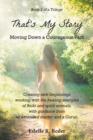 Image for That&#39;s My Story - Moving Down a Courageous Path : Book 2 of a Trilogy