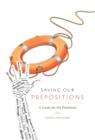 Image for Saving Our Prepositions - A Guide for the Perplexed