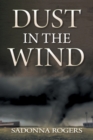 Image for Dust In The Wind : Volume 1: The DeLaine Reynolds&#39; Journey