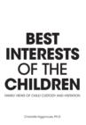 Image for Best Interests of the Children - Family Views of Child Custody and Visitation