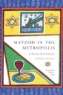 Image for Matzoh in the Metropolis