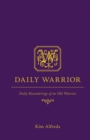Image for Daily Warrior : Daily Meanderings of an Old Warrior
