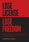 Image for Lose License Lose Freedom - Essential Information for Aging Baby Boomers Who Want to Keep Their License and Continue to Enjoy the Open Road