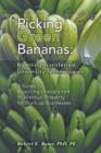 Image for Picking Green Bananas : Ripening Transferred University Technology: A Guide to Acquiring Unexploited Intellectual Property for Start-up Businesses