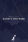 Image for Katie&#39;s Two Wars