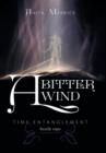 Image for A Bitter Wind : Time Entanglement