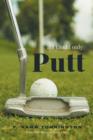 Image for If I Could Only Putt