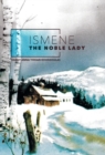 Image for Ismene : The Noble Lady