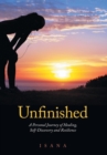 Image for Unfinished : A Personal Journey of Healing, Self-Discovery and Resilience