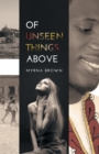 Image for Of Unseen Things Above