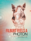 Image for Filburt Feels a Photon : A Story of Light, Space, &amp; Time