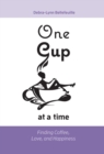 Image for One Cup at a Time : Finding Coffee, Love, and Happiness
