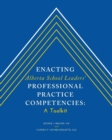 Image for Enacting Alberta School Leaders&#39; Professional Practice Competencies : A Toolkit