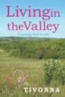Image for Living in the Valley : A journey back to self