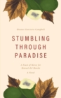 Image for Stumbling Through Paradise : A Feast of Mercy for Manuel del Mundo