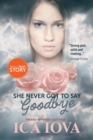 Image for SHE NEVER GOT TO SAY GOODBYE