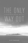 Image for The Only Way Out : A Grand Manan Murder Mystery
