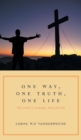 Image for One Way, One Truth, One Life