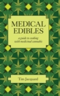 Image for Medical Edibles : A guide to cooking with medicinal cannabis