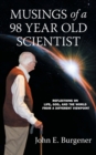 Image for Musings of a 98 year old Scientist : Reflections on Life, God, and the World from a Different Viewpoint