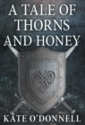 Image for A Tale of Thorns and Honey