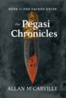 Image for The Pegasi Chronicles : Book 1: The Sacred Knife