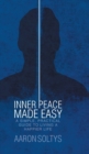 Image for Inner Peace Made Easy : A Simple, Practical Guide to Living a Happier Life
