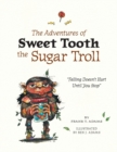 Image for The Adventures of Sweet Tooth the Sugar Troll