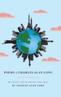 Image for Poems of Charles Alan Long : My Closet Life of Poetry [1957-2017]