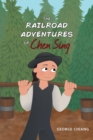 Image for The Railroad Adventures of Chen Sing