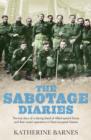 Image for The sabotage diaries: the true story of a daring band of Allied special forces and their covert operations in Nazi-occupied Greece